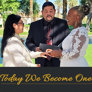 Today We Become One Chapel and Officiation Services 
Greater Palm Springs, California LGBT Wedding Officiants
