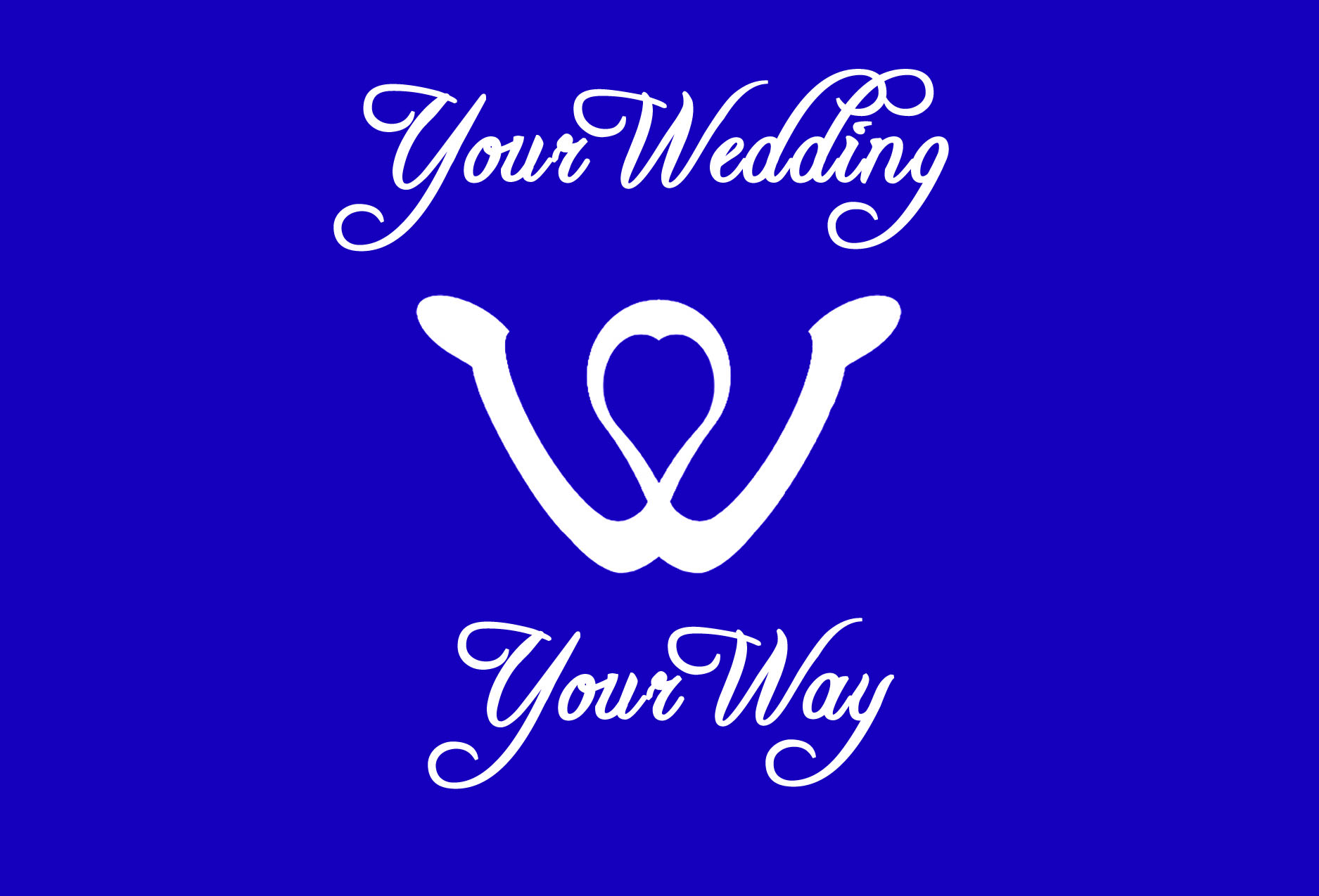 Your Wedding Your Day Your Way